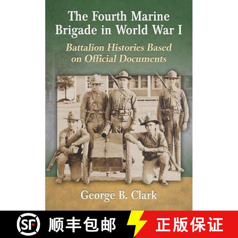 【3-4周达】The Fourth Marine Brigade in World War I : Battalion Histories Based on Official Documents [9780786496990]