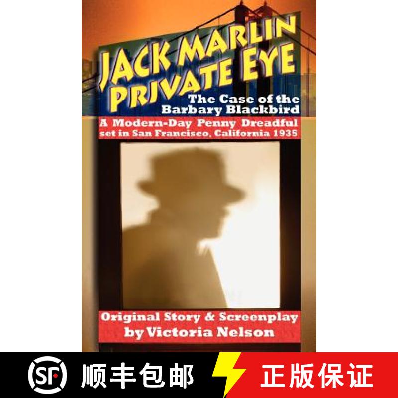 【3-4周达】Jack Marlin, Private Eye: The Case of the Barbary Blackbird: A Modern-Day Penny Dreadful [9780615567839]
