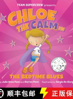 【3-4周达】Chloe the Calm in the Bedtime Blues: A Children's Book about Feelings and Emotions, Stayin... [9798987202418]