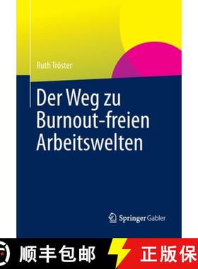 【3-4周达】Der Weg Zu Burnout-Freien Arbeitswelten [9783658001483]