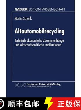 【3-4周达】Altautomobilrecycling : Technisch-ökonomische Zusammenhänge und wirtschaftspolitische Im... [9783824468263]