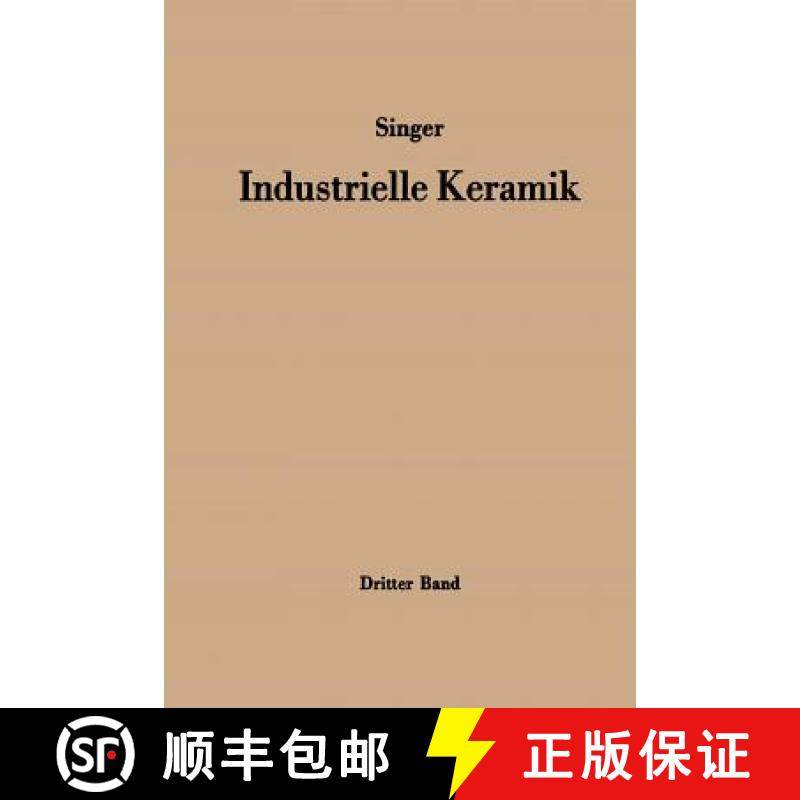 【3-4周达】Industrielle Keramik : Dritter Band Die keramischen Erzeugnisse [9783642929243]
