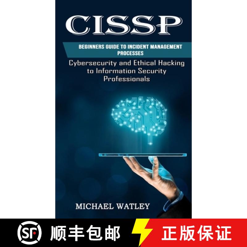 【3-4周达】Cissp: Beginners Guide to Incident Management Processes (Cybersecurity and Ethical Hacking... [9781774855263]