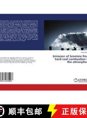 预订 Emission of bromine from hard coal combustion to the atmosphere [9786139855483]