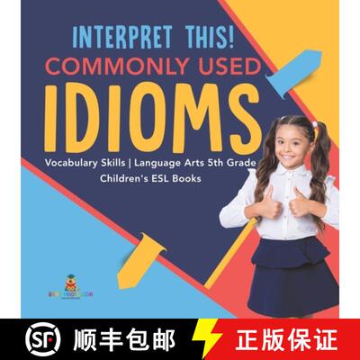 【3-4周达】Interpret This! Commonly Used Idioms | Vocabulary Skills | Language Arts 5th Grade | Child... [9781541950719]