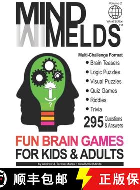 预订 295 Fun Brain Teasers, Logic/Visual Puzzles, Trivia Questions, Quiz Games and Riddles: MindMelds... [9781777537821]