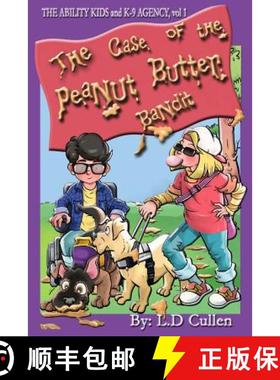 预订 The Case of the Peanut Butter Bandit: The Ability Kids and K-9 Agency [9780993873928]
