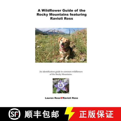 【3-4周达】A Wildflower Guide of the Rocky Mountains featuring Ravioli Ross: An identification guide ... [9780578925592]