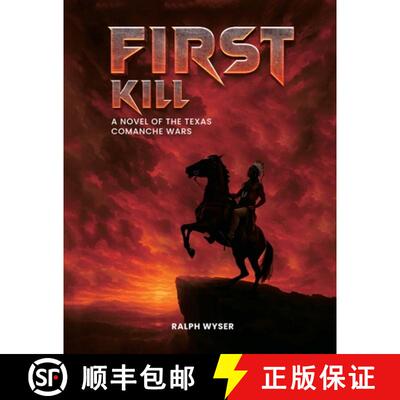 【3-4周达】First Kill: A novel of the Texas Comanche Wars [9798349423147]