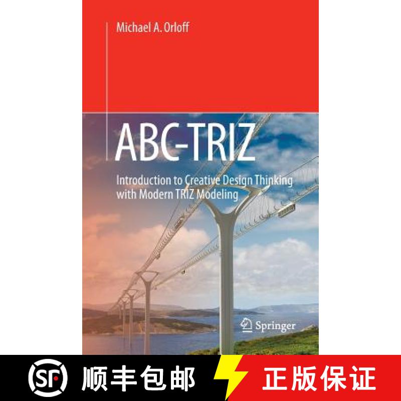 【3-4周达】ABC-TRIZ : Introduction to Creative Design Thinking with Modern TRIZ Modeling [9783319805726]