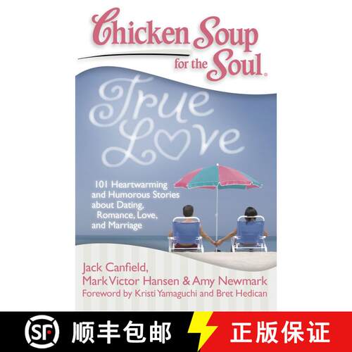 【3-4周达】Chicken Soup for the Soul: True Love: 101 Heartwarming and Humorous Stories about Dating, ... [9781935096436]