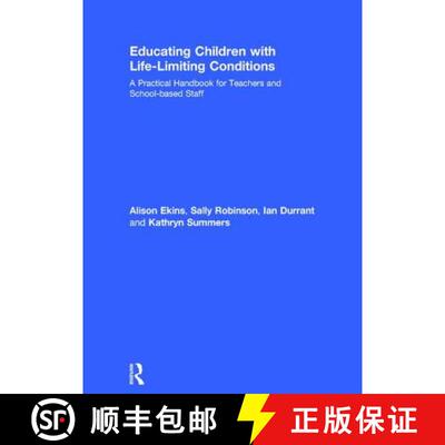 【3-4周达】Educating Children with Life-Limiting Conditions: A Practical Handbook for Teachers and Sc... [9781138678088]