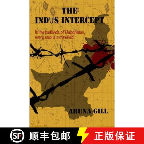 【3-4周达】The Indus Intercept: In the Badlandsof Balochistan, Every Step Is a Minefield [9789350293522]