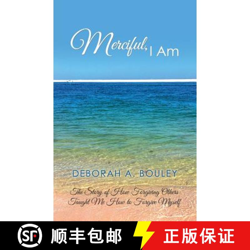 预订 Merciful, I Am: The Story of How Forgiving Others Taught Me How to Forgive Myself [9781982205485]