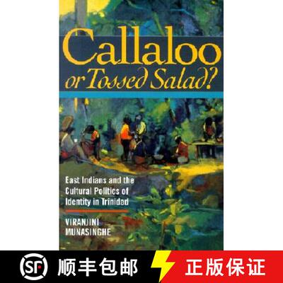 【3-4周达】Callaloo or Tossed Salad? – East Indians and the Cultural Politics of Identity in Trinidad [9780801486197]