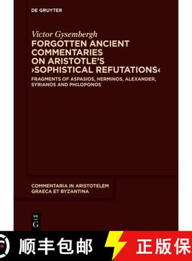 预订 Forgotten Ancient Commentaries on Aristotle's ＞Sophistical Refutations: Fragments of Aspasios, ... [9783111332666]