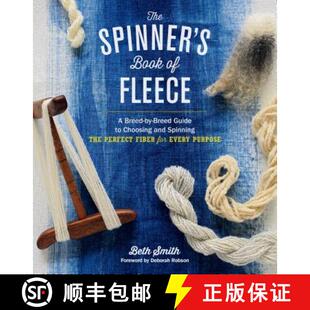 【3-4周达】精装 The Spinner's Book of Fleece: A Breed-By-Breed Guide to Choosing and Spinning the Per... [9781612120393]