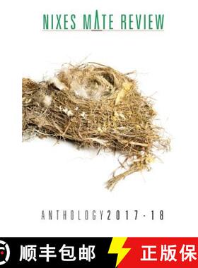 预订 Nixes Mate Review Anthology 2017-18 [9781949279047]
