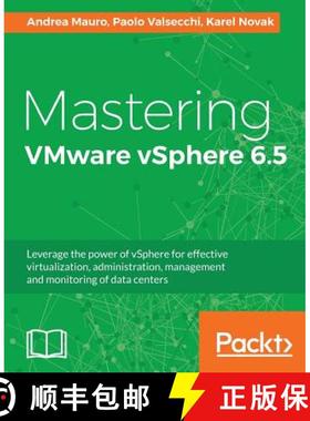 预订 Mastering VMware vSphere 6.5: Leverage the power of vSphere for effective virtualization, admini... [9781787286016]
