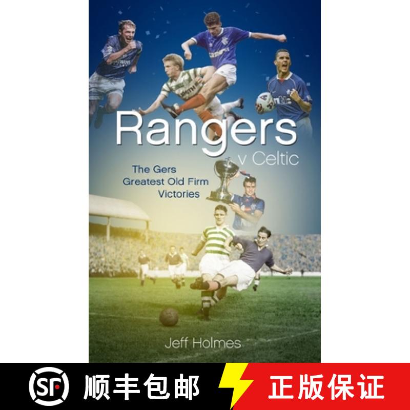 【4周达】Rangers V Celtic: The Gers' Fifty Finest Old Firm Derby Day Triumphs [9781785315688]