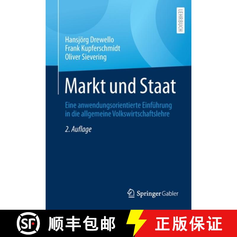 【3-4周达】Markt und Staat : Eine anwendungsorientierte Einführung in die allgemeine Volkswirtschaft... [9783658330958]