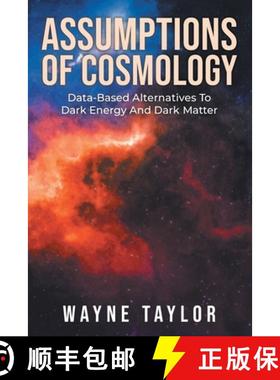 【3-4周达】Assumptions Of Cosmology: Data-Based Alternatives To Dark Energy And Dark Matter [9781955944700]
