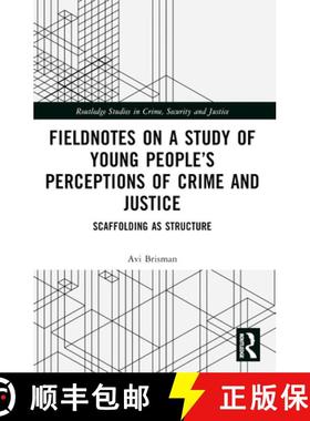 【3-4周达】Fieldnotes on a Study of Young People's Perceptions of Crime and Justice: Scaffolding as S... [9781032257181]