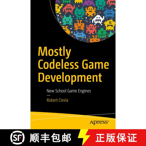 【3-4周达】Mostly Codeless Game Development : New School Game Engines (1st ed.) [9781484229699]