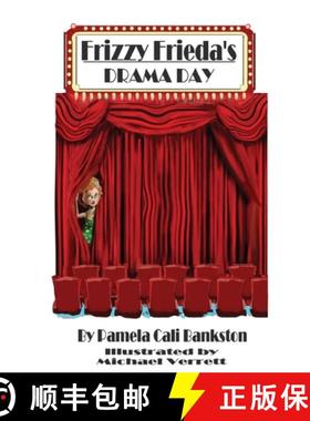 预订 Frizzy Frieda's Drama Day: Third Book In The Frizzy Frieda Trilogy [9781942922605]