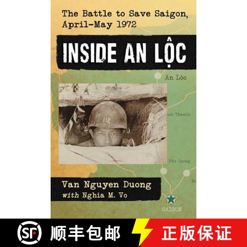 【2-3周达】Inside An Loc : The Battle to Save Saigon, April-May 1972 [9780786499342]