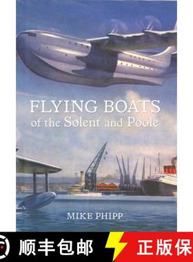 【3-4周达】Flying Boats of the Solent and Poole [9781445612843]