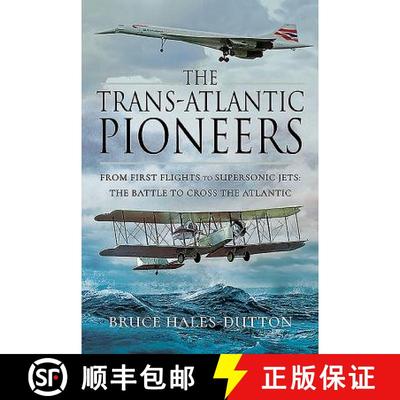 【3-4周达】The Trans-Atlantic Pioneers: From First Flights to Supersonic Jets - The Battle to Cross t... [9781526732170]