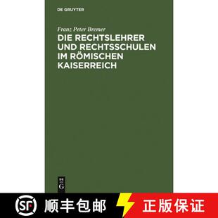 【3-4周达】Die Rechtslehrer und Rechtsschulen im Römischen Kaiserreich [9783111166834]
