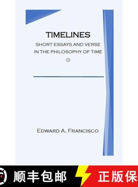 【3-4周达】Timelines: Short Essays and Verse in the Philosophy of Time [9781304511843]