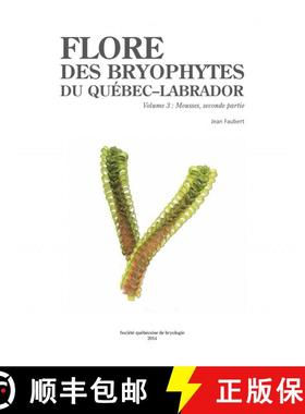 【3-4周达】Flore des Bryophytes du Québec-Labrador, Volume 3: Mousses, Deuxième Partie [Bryophyte F... [9782981326027]