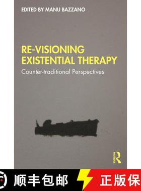 【3-4周达】Re-Visioning Existential Therapy : Counter-traditional Perspectives [9780367365615]