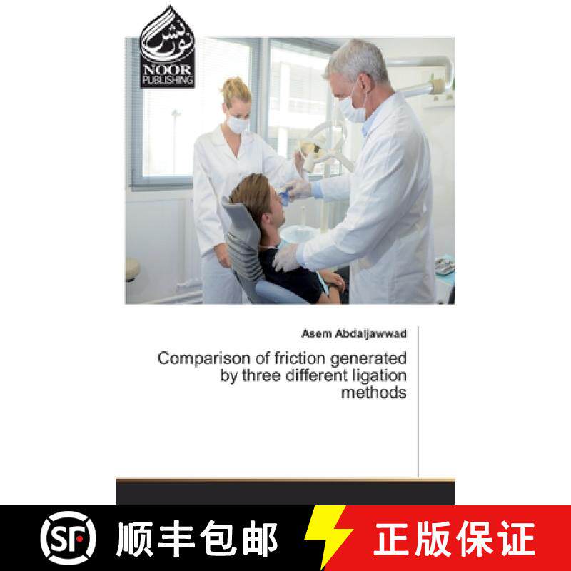 预订 Comparison of friction generated by three different ligation methods [9786202357982]