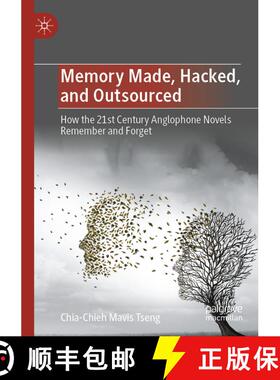 【3-4周达】Memory Made, Hacked, and Outsourced: How the 21st Century Anglophone Novels Remember and F... [9789811992537]
