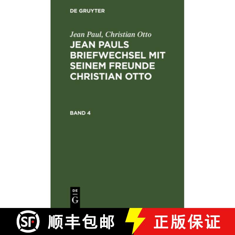 【3-4周达】Jean Paul; Christian Otto: Jean Pauls Briefwechsel Mit Seinem Freunde Christian Otto. Band 4 [9783111041506]