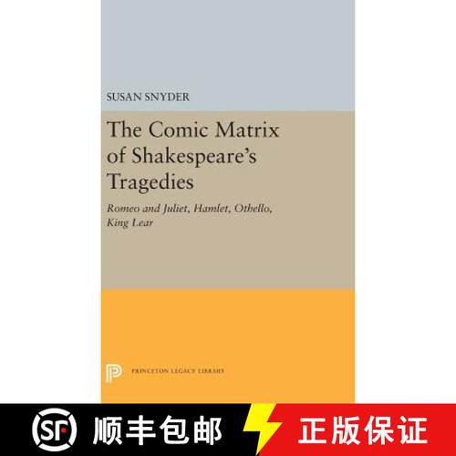 【3-4周达】精装 The Comic Matrix of Shakespeare`s Tragedies – Romeo and Juliet, Hamlet, Othello, and... [9780691656380]