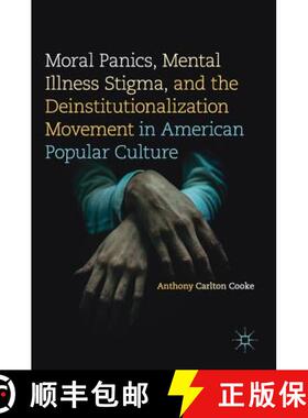 【3-4周达】Moral Panics, Mental Illness Stigma, and the Deinstitutionalization Movement in American P... [9783319479781]