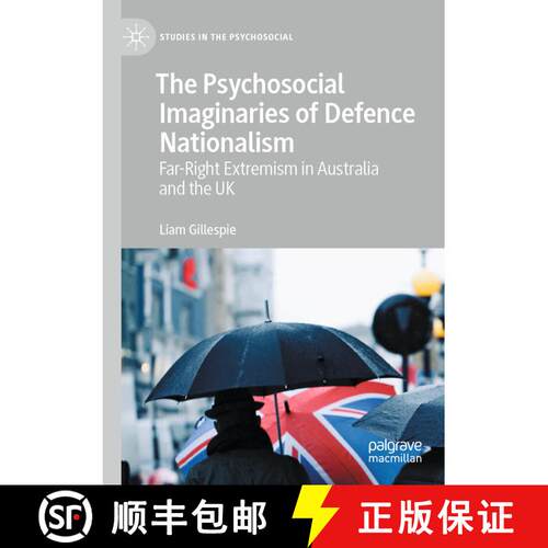【3-4周达】The Psychosocial Imaginaries of Defence Nationalism : Far-Right Extremism in Australia and... [9783030554729]