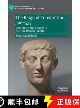 【3-4周达】The Reign of Constantine, 306-337 : Continuity and Change in the Late Roman Empire [9783030974633]