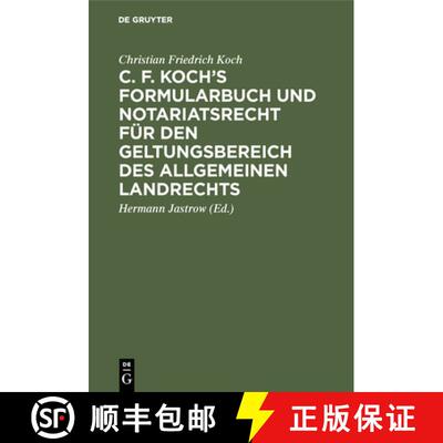 【3-4周达】精装 C. F. Koch's Formularbuch und Notariatsrecht für den Geltungsbereich des Allgemeinen... [9783111166322]