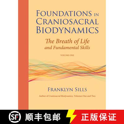 【3-4周达】Foundations in Craniosacral Biodynamics, Volume One: The Breath of Life and Fundamental Sk... [9781556439254]
