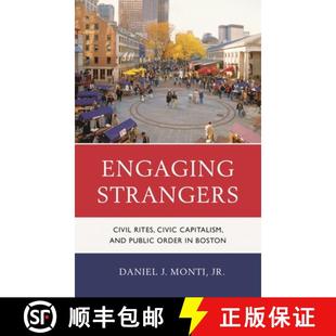 【3-4周达】Engaging Strangers : Civil Rites, Civic Capitalism, and Public Order in Boston [9781611475913]