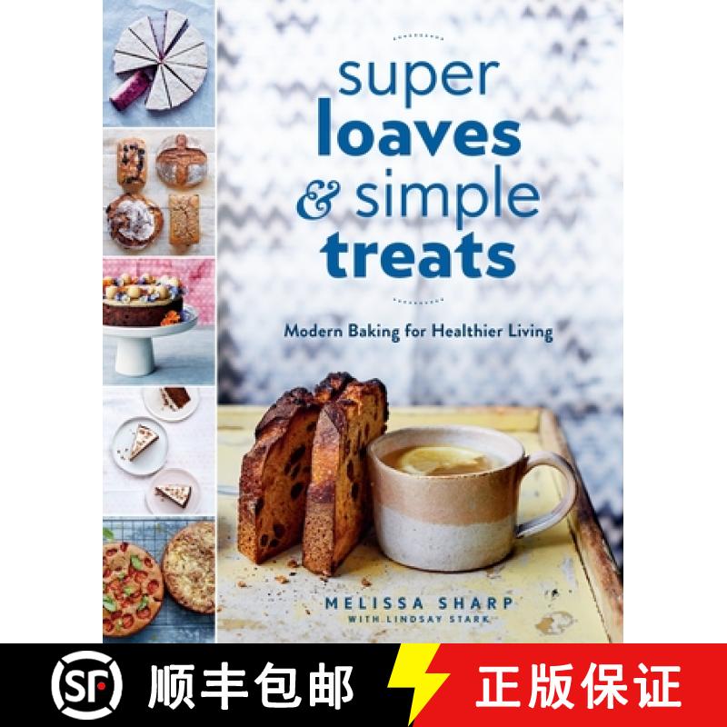【3-4周达】Super Loaves and Simple Treats: Modern Baking for Healthier Living: A Baking Book [9780525533764]