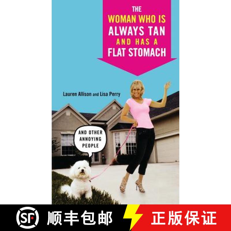 【3-4周达】The Woman Who Is Always Tan and Has a Flat Stomach: And Other Annoying People [9780446699631]