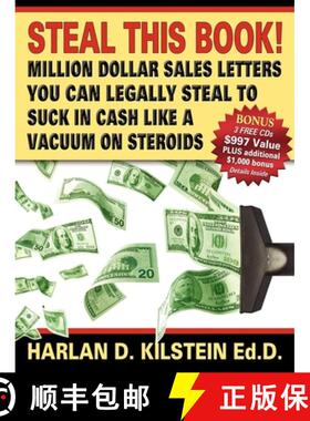 【3-4周达】Steal This Book! Million Dollar Sales Letters You Can Legally Steal to Suck in Cash Like a... [9781933596495]