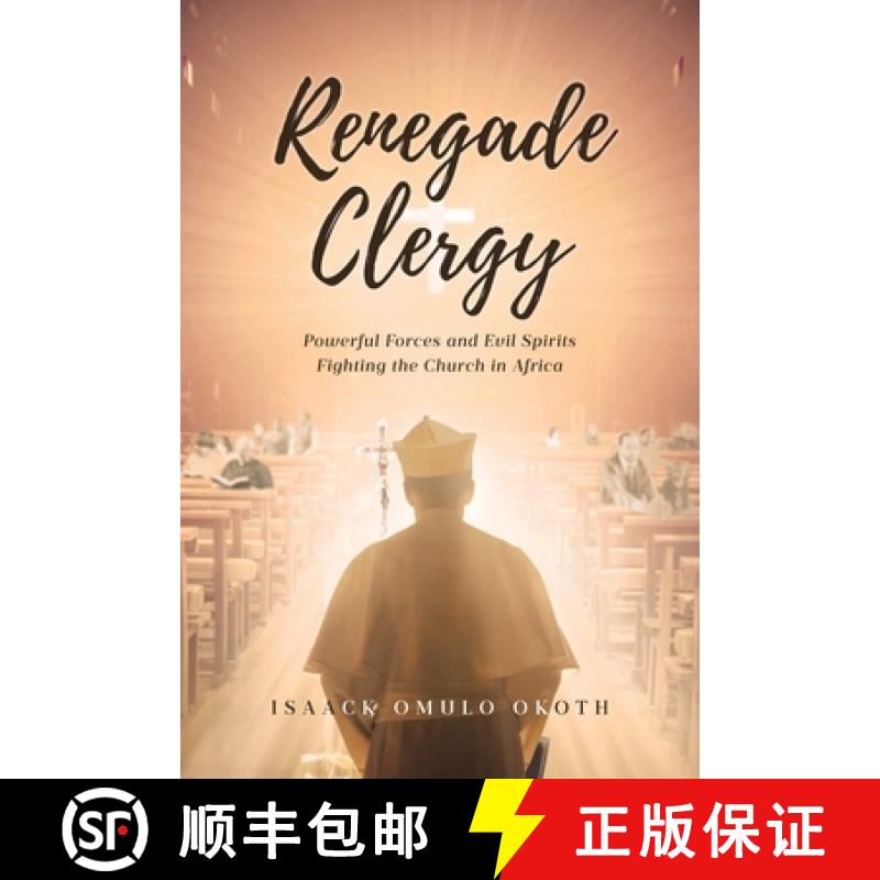 【2-3周达】Renegade Clergy: Powerful Forces and Evil Spirits Fighting the Church in Africa [9798891123823]